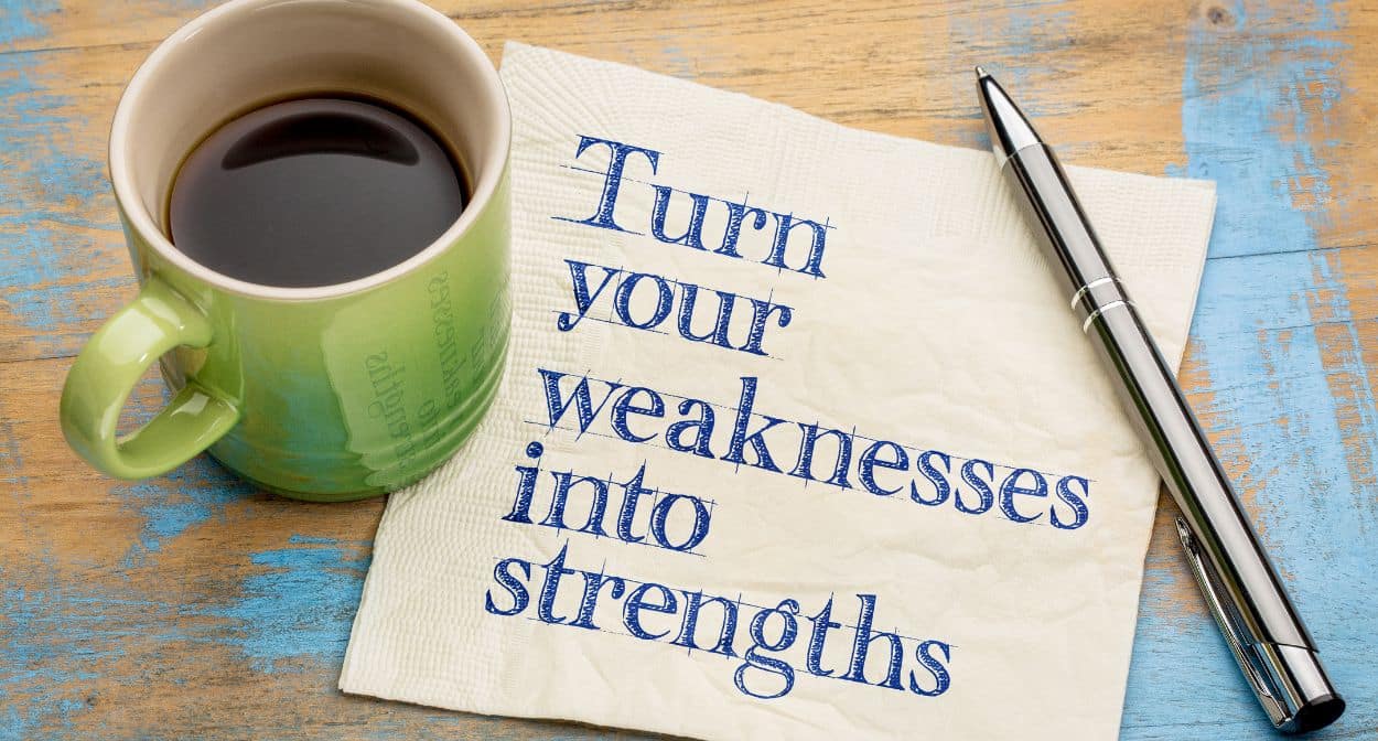 Address your weaknesses