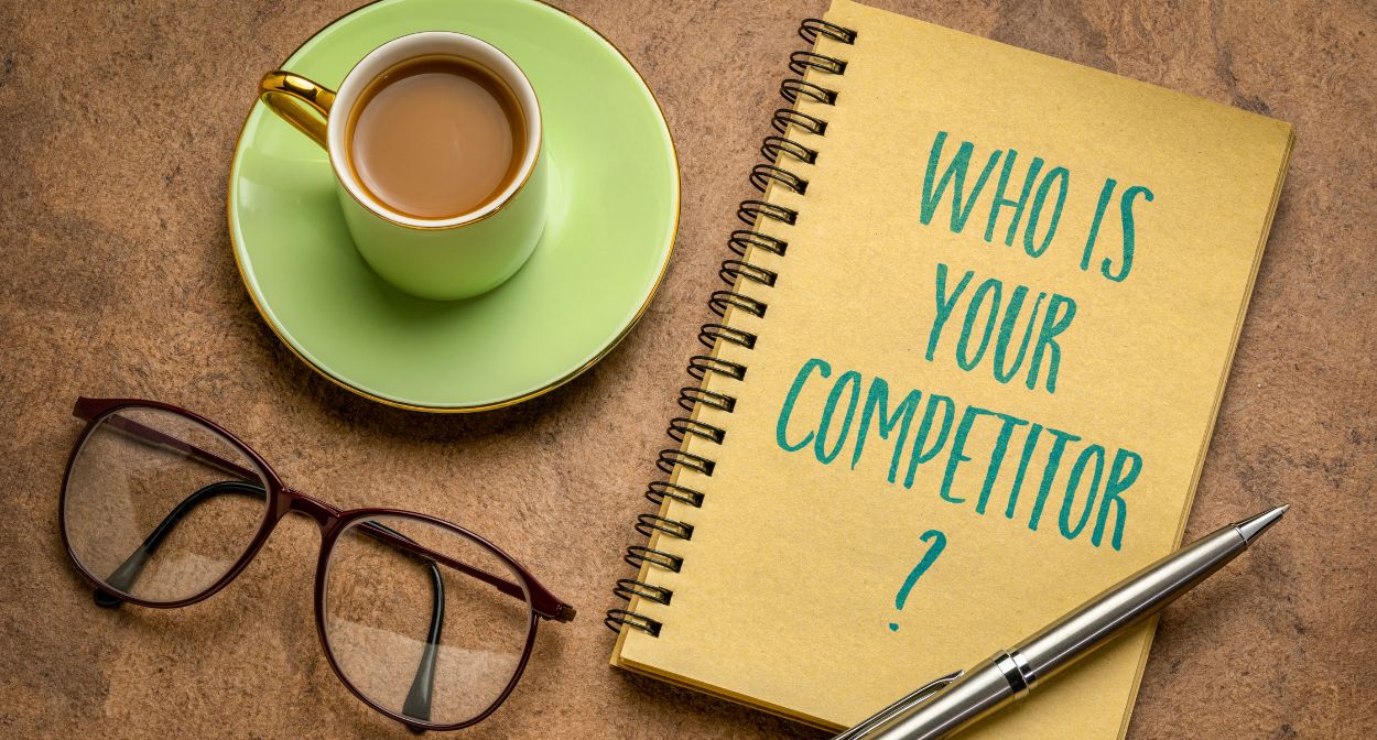 Identify Your Competitors Identify Your Competitors